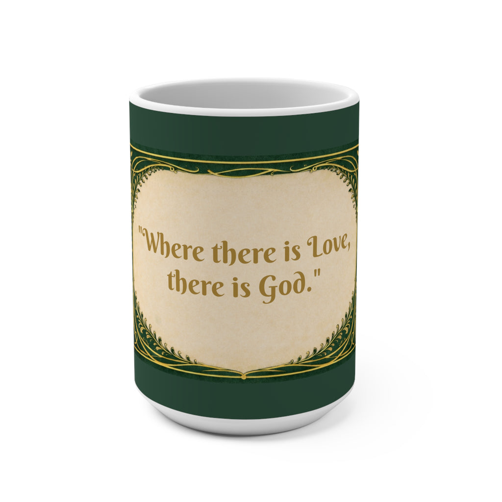 Inspirational Quote Mug — "Where is Love, there is God." 15oz